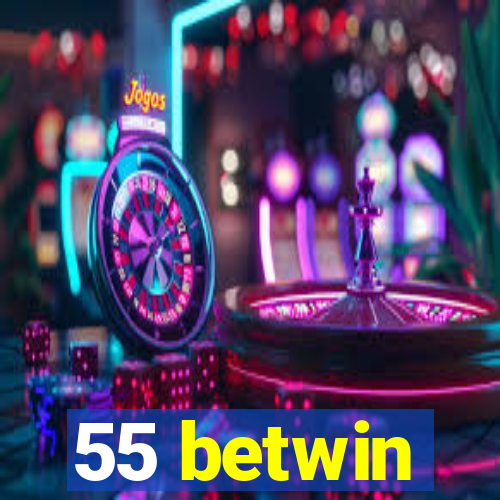 55 betwin